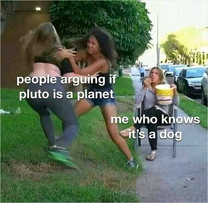 Two people arguing labeled "Pluto as a planet" with an observer eating, labeled "me who knows it’s a dog"—a science meme.