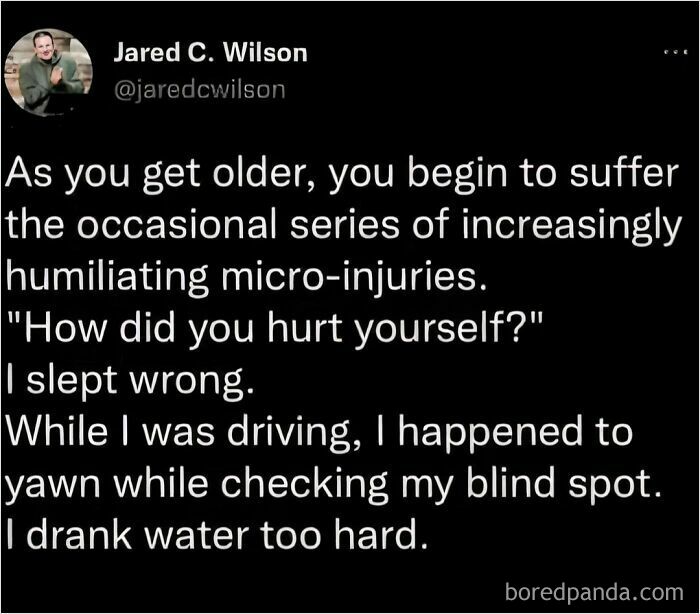 Humorous meme about aging and minor injuries from everyday activities.