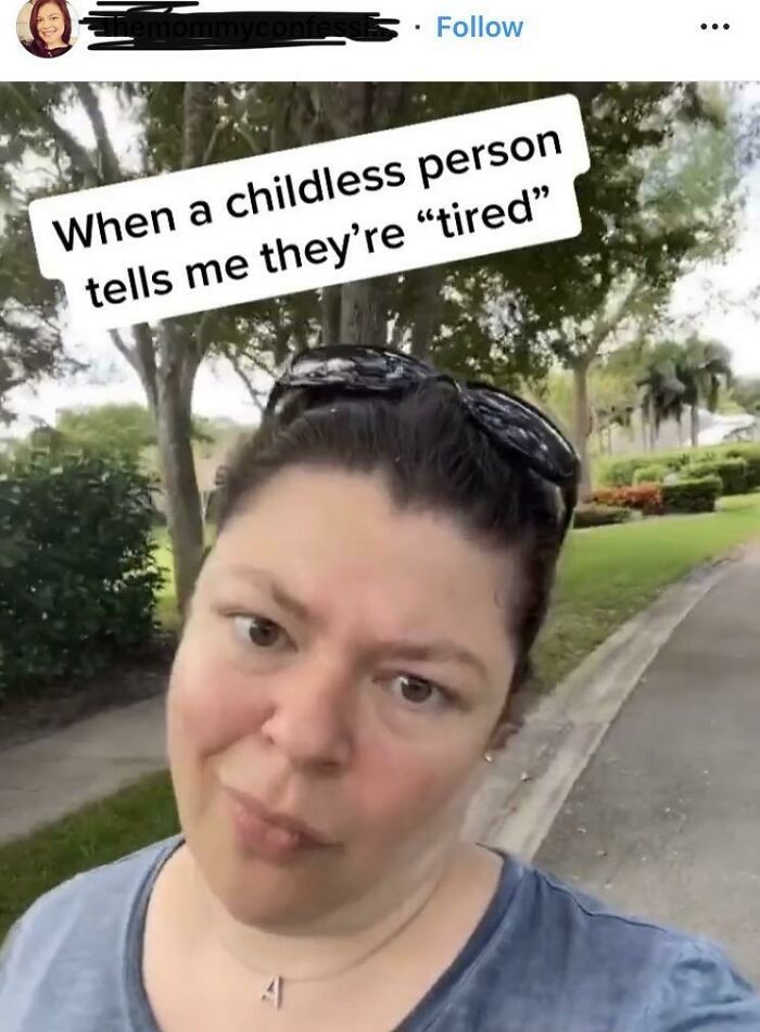 Woman outdoors making a sarcastic expression with text about childless people being tired, highlighting ignorant-parents.