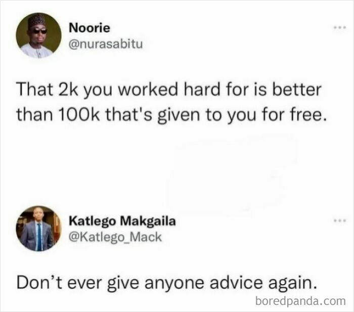 Two tweets with real roasts. One person remarks hard-earned $2k is better than free $100k. Response advises against giving advice.