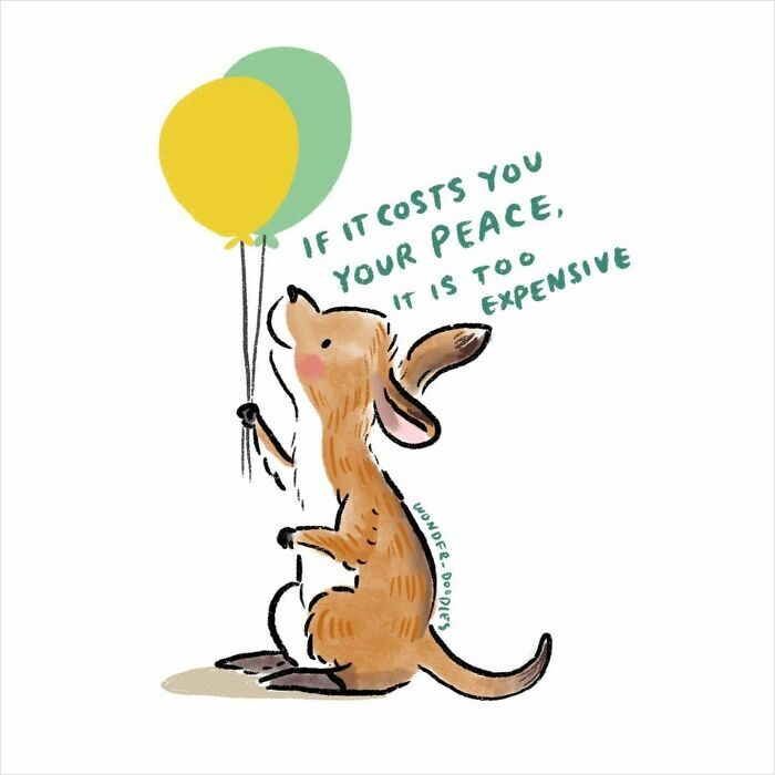 Cute kangaroo holding balloons with the text, "If it costs you your peace, it is too expensive." Spicy brain meme.