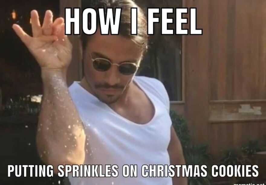 Person in sunglasses dramatically sprinkling salt, with text about Christmas cookies. Humorous Christmas meme.