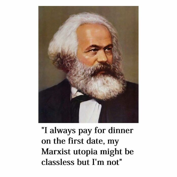 Historical meme featuring a portrait of a bearded man with a humorous caption about Marxist utopia and paying for dinner.