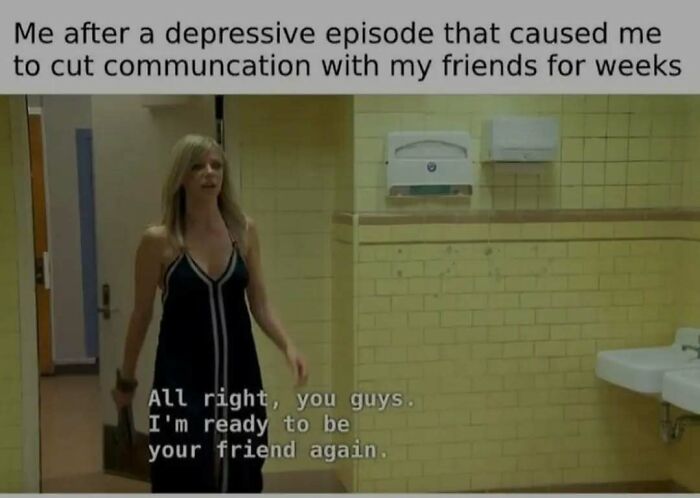 Person humorously reconnecting with friends after a mental health episode, highlighting relatable and hilarious moments.