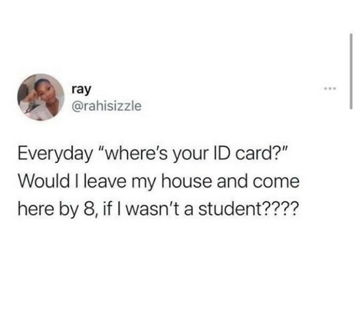 Tweet about university life humor, questioning student ID checks early morning.