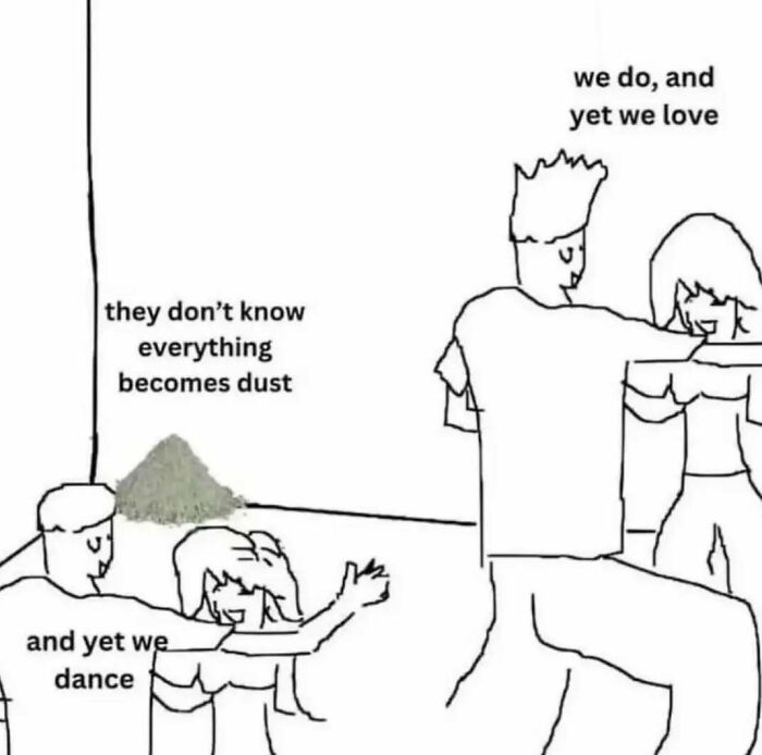 Relatable mental health meme featuring people dancing with humorous existential text.