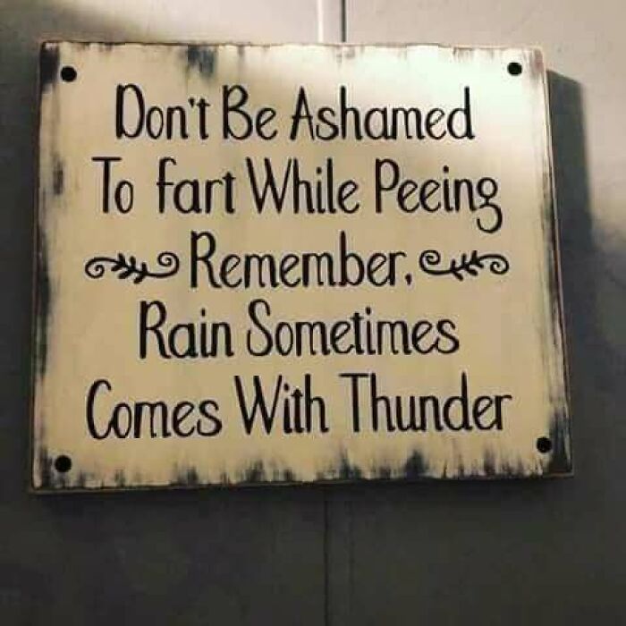 Humorous sign about not being ashamed of natural bodily functions, from a relatable memes page.