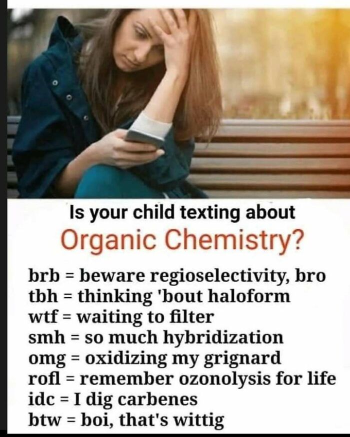 Woman reading phone, with funny organic chemistry text abbreviations meme.