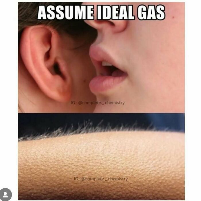 Close-up of someone whispering "Assume ideal gas" into another person’s ear, with goosebumps appearing on their arm below.