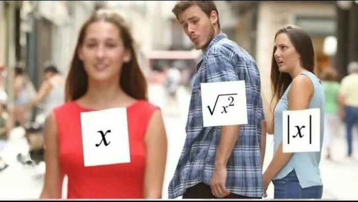 Man distracted by algebra, looking at "x" while "sqrt(x^2)" watches, with "abs(x)" looking annoyed. Science memes humor.