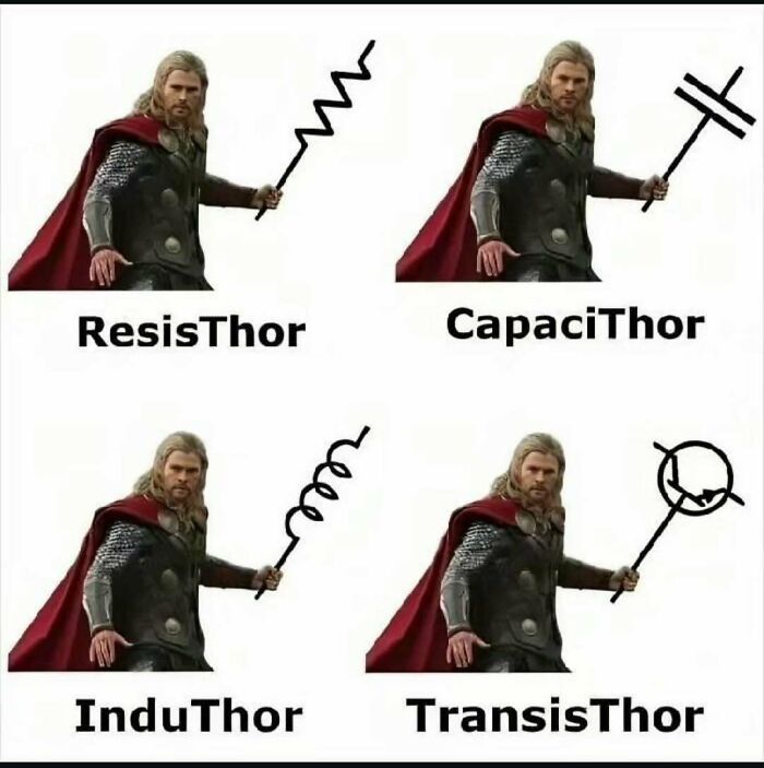 Thor holding different science-related symbols, labeled "ResisThor," "CapaciThor," "InduThor," and "TransisThor," creating a meme.