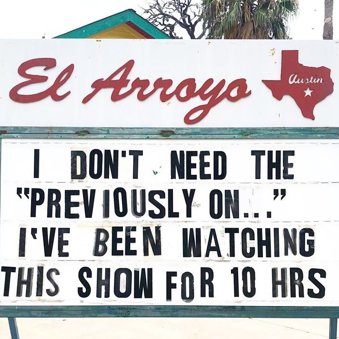 El Arroyo sign with humorous message about binge-watching shows for 10 hours.