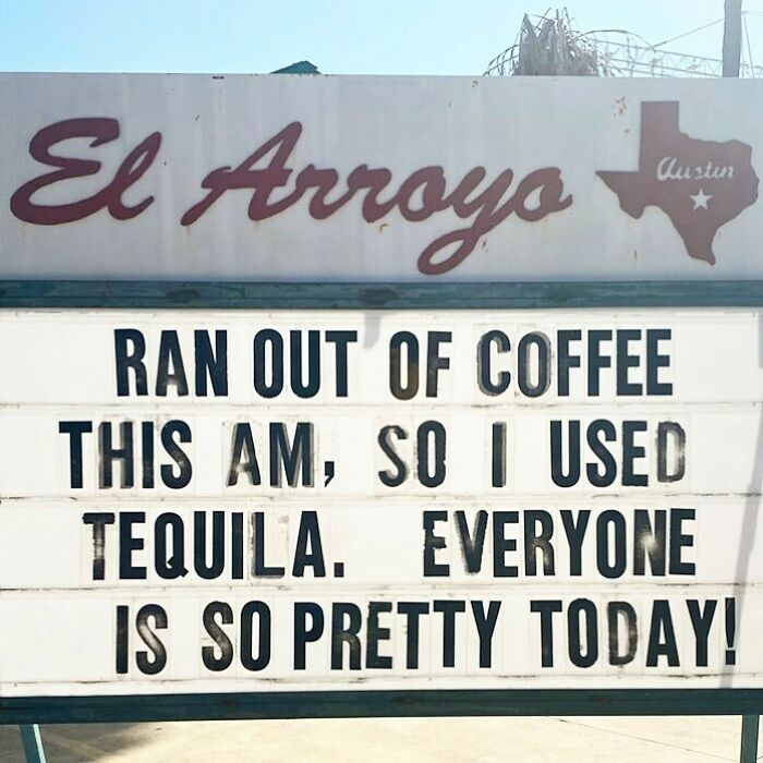 El Arroyo sign with humorous message about running out of coffee and using tequila instead.