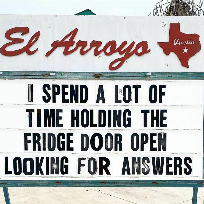 Humorous El Arroyo sign about holding the fridge door open, seeking answers.