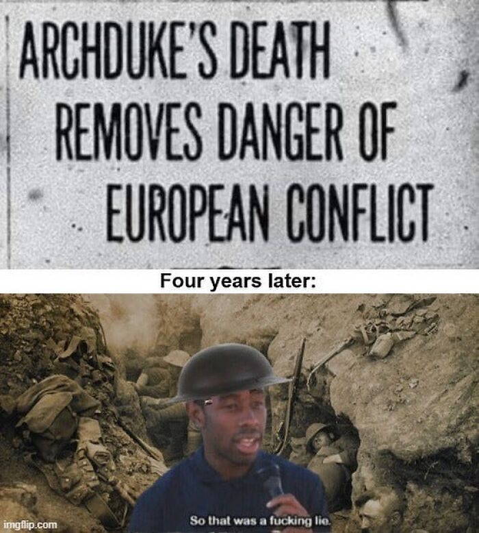 Historical meme with contrasting headlines about European conflict and a humorous image from WWI trenches.