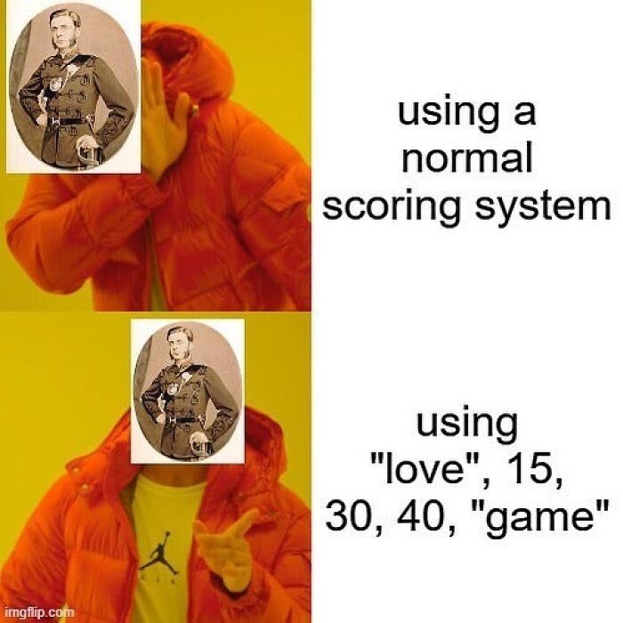 Historical meme comparing normal scoring to tennis scoring with humorous expression.