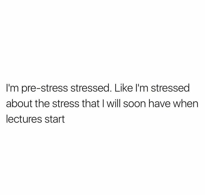 University life meme about pre-stress before lectures start.