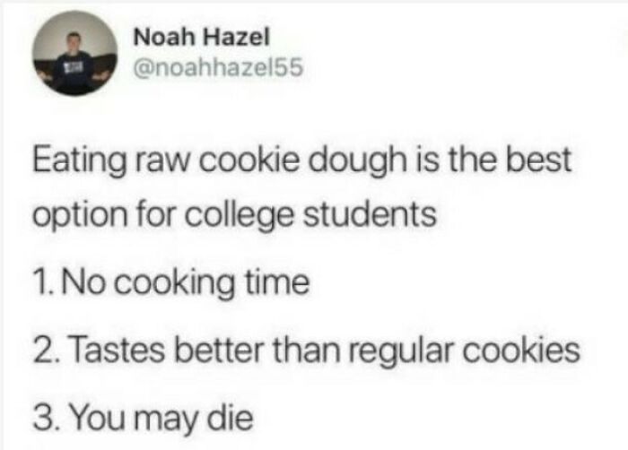 University life meme about the pros and cons of college students eating raw cookie dough.