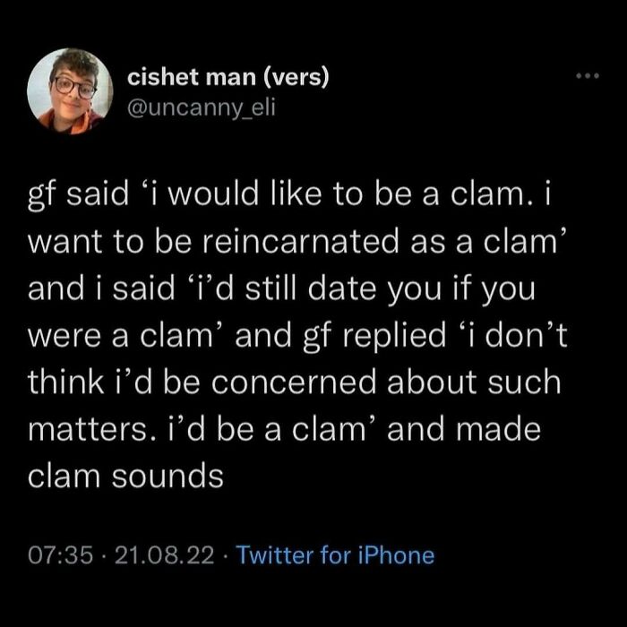 Funny meme about a girlfriend wanting to be a clam and her boyfriend's response.