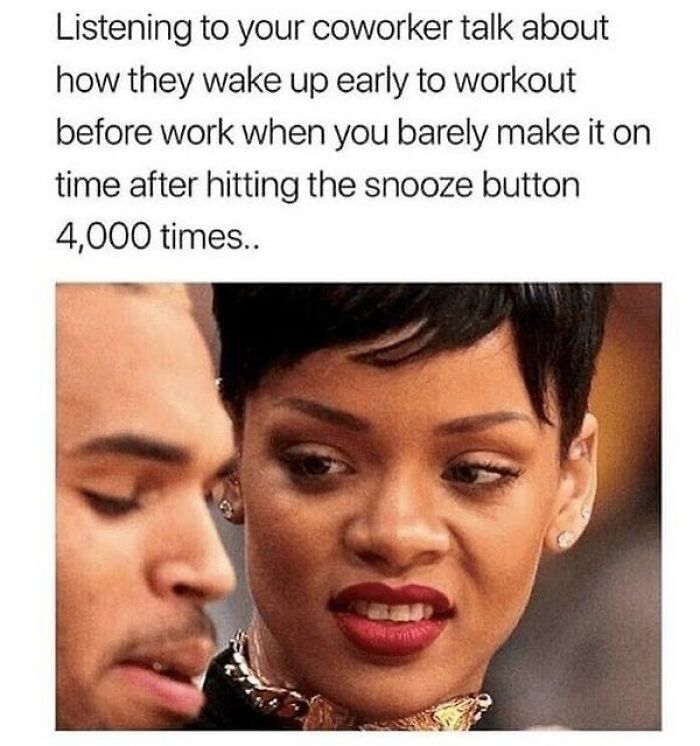 Woman in red lipstick giving a skeptical look at man, humorous work meme about waking up early for exercise.