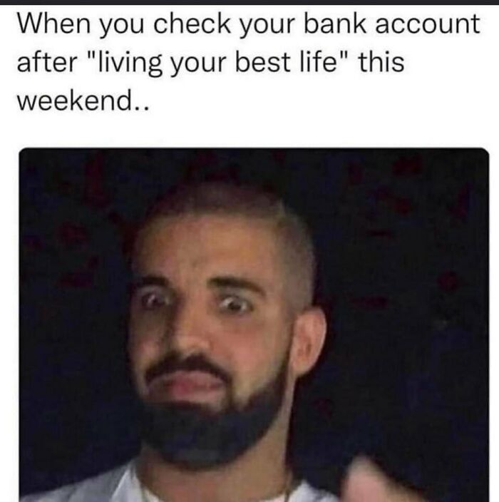 A man with a surprised expression, captioned about checking bank account after a weekend, representing work memes humor.