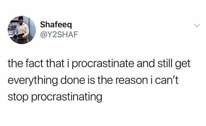 University life meme about procrastination and managing to complete tasks despite delays.