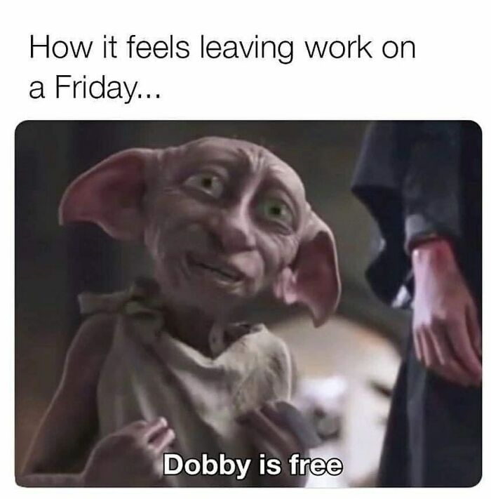 Elf character excitedly says "Dobby is free" with text about leaving work, perfect work meme for colleagues.