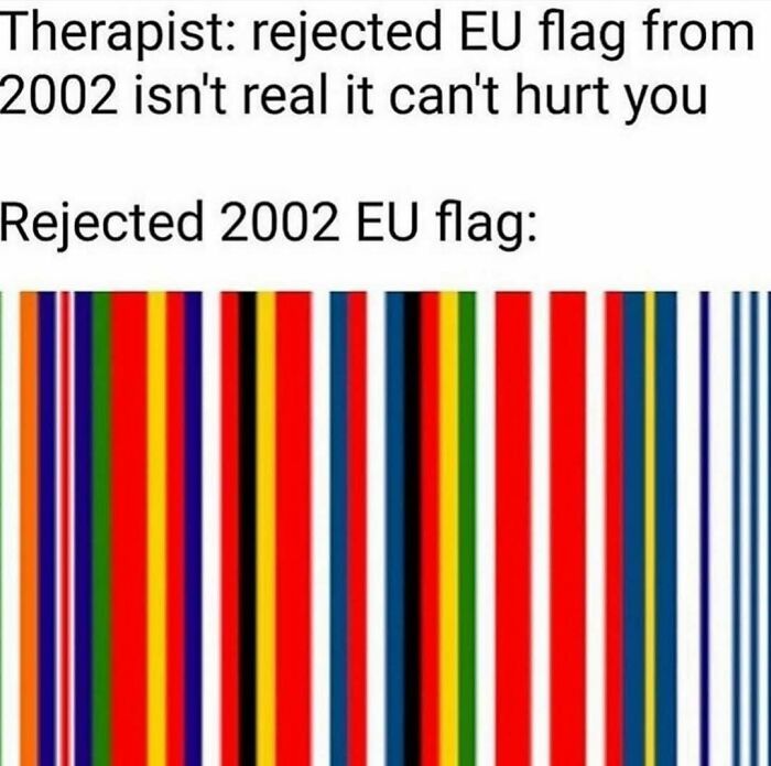 Meme humorously depicting a colorful, barcode-like rejected 2002 EU flag, highlighting history with humor.