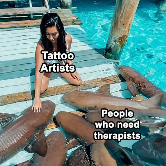 Woman petting sharks labeled "Tattoo Artists" and "People who need therapists" in a humorous mental health meme.