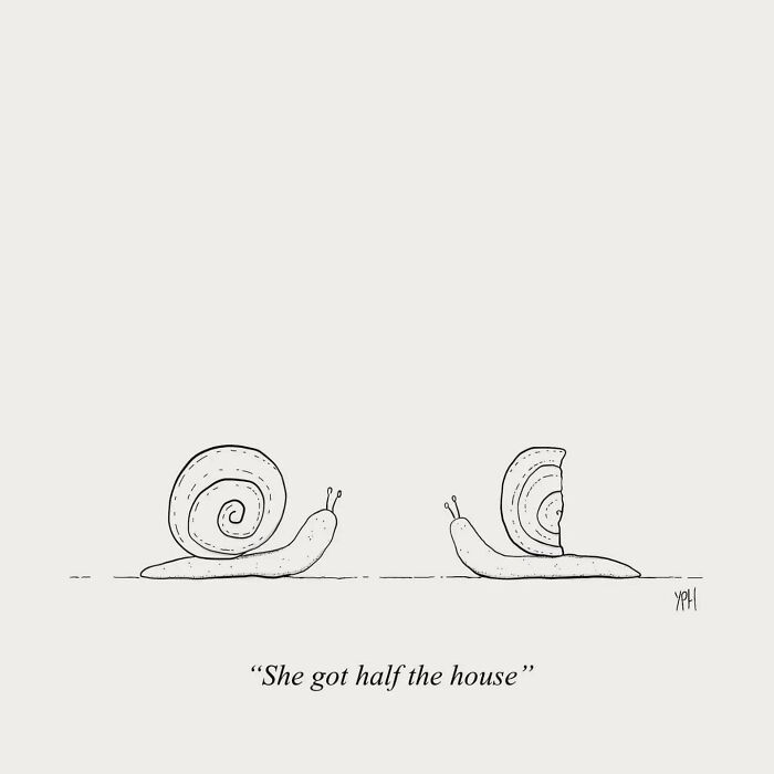 Funny minimalistic illustration of two snails, one with half a shell, captioned "She got half the house."