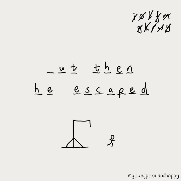 Minimalistic illustration with a figure escaping a hangman game, letters filled to form a phrase.