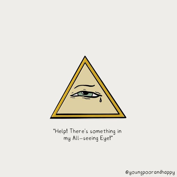 Funny minimalistic illustration of a triangle with an eye, shedding a tear, saying, "Help! There's something in my All-seeing Eye!"