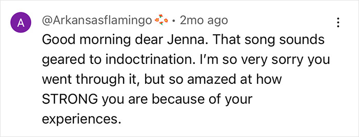 Comment on indoctrination song, expressing sympathy for Jenna's experiences and acknowledging her strength.