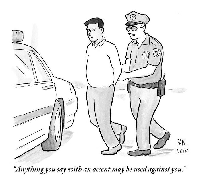 Police officer arrests man near a car, humorously highlighting accent prejudice, drawn by New Yorker cartoonist Paul Noth.