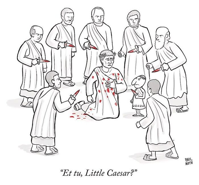 Cartoon by Paul Noth showing Caesar surrounded, featuring the caption "Et tu, Little Caesar?"