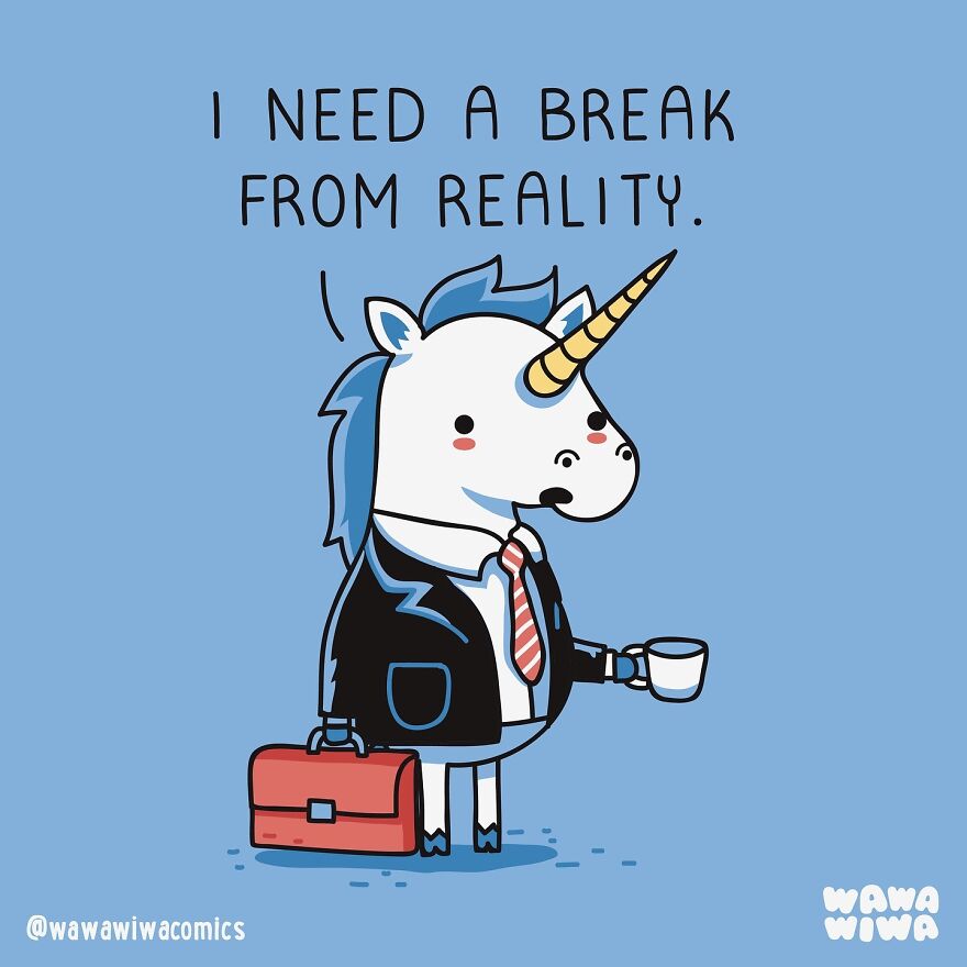 A unicorn in a suit holding a suitcase and cup, with text "I need a break from reality" from Wawawiwa Comics.