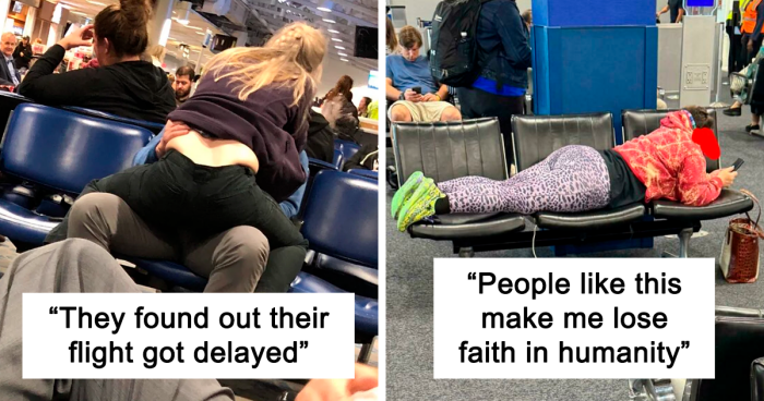 100 Of The Most Inconsiderate People That Made Flights Hellish