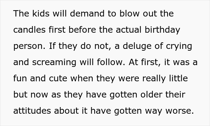 Kids demand to blow out birthday candles first, causing tantrums if not allowed, as described in text.