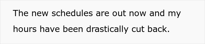 Text about employees' hours being cut back in new schedules.