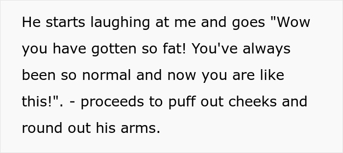 Text about a person laughing and making a comment related to fat-shaming, puffing out cheeks and rounding their arms.