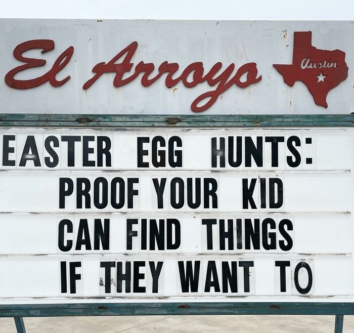 El Arroyo sign with funny message: "Easter egg hunts: Proof your kid can find things if they want to."