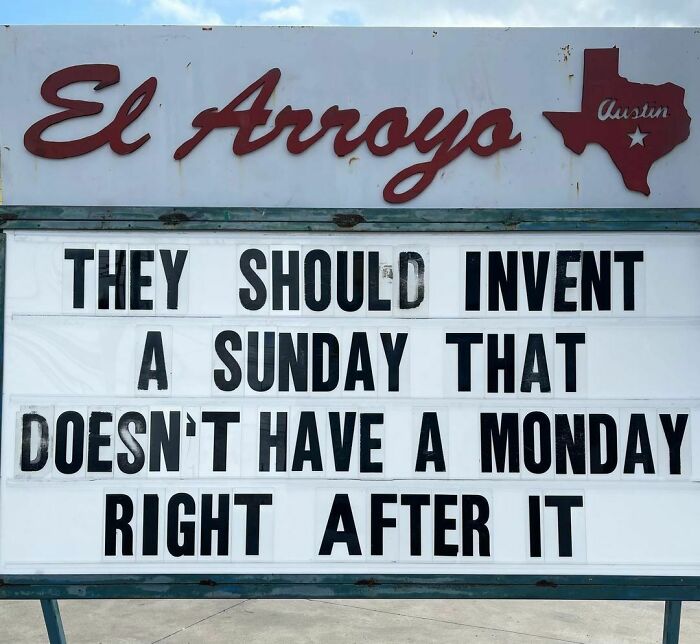 El Arroyo sign reads humorous message about inventing a Sunday without Monday.