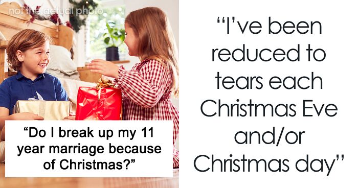 Woman Dreads Christmas Because Husband Makes It Unbearable, Wants A Divorce After 11 Years