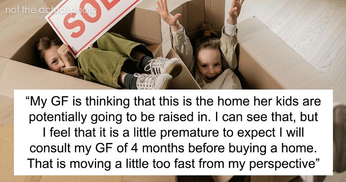 37YO Single Dad Finds The Perfect Home And Buys It, GF Is Upset As He Didn’t Consult Her Beforehand