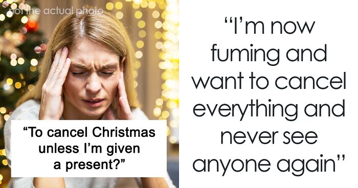 Woman Done With Family, Considers Canceling Christmas After Being Denied Gifts