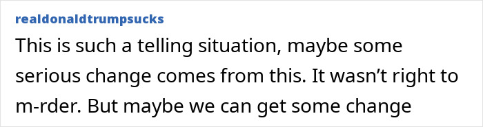 Comment about Brian Thompson's homicide sparking change, expressing hopes for serious change despite controversy.