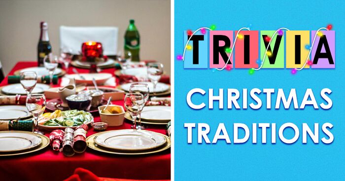 The Ultimate Christmas Traditions Trivia: Score Less Than 7 And You Might Be The Grinch