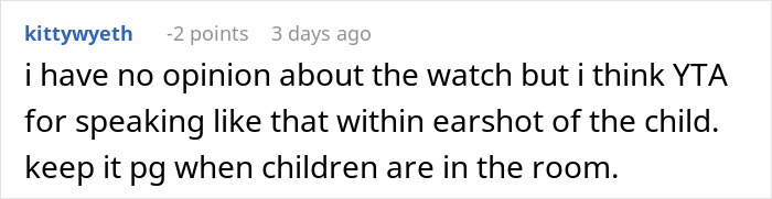 Reddit comment criticizing an adult for inappropriate speech around a child, mentioning a watch without giving an opinion.