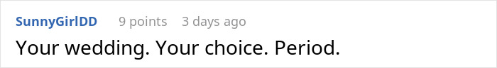 Reddit comment saying, "Your wedding. Your choice. Period," in response to a song choice conflict.