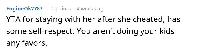 Reddit comment criticizing a husband for staying with a cheating wife, mentioning self-respect and impact on kids.